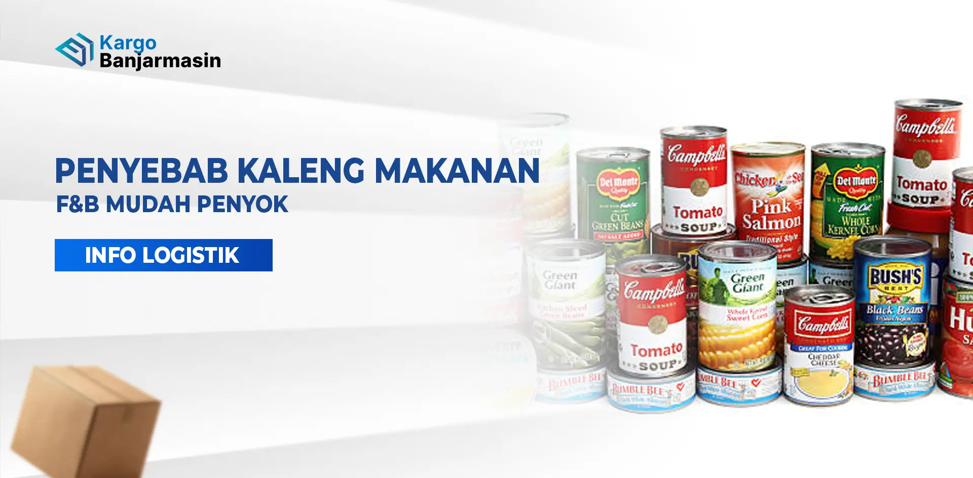 Gambar artikel membahas penyebab kaleng penyok pada FNB dengan ilustrasi berbagai kaleng makanan yang rentan rusak saat pengiriman.